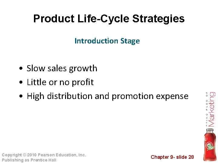 Product Life-Cycle Strategies Introduction Stage • Slow sales growth • Little or no profit