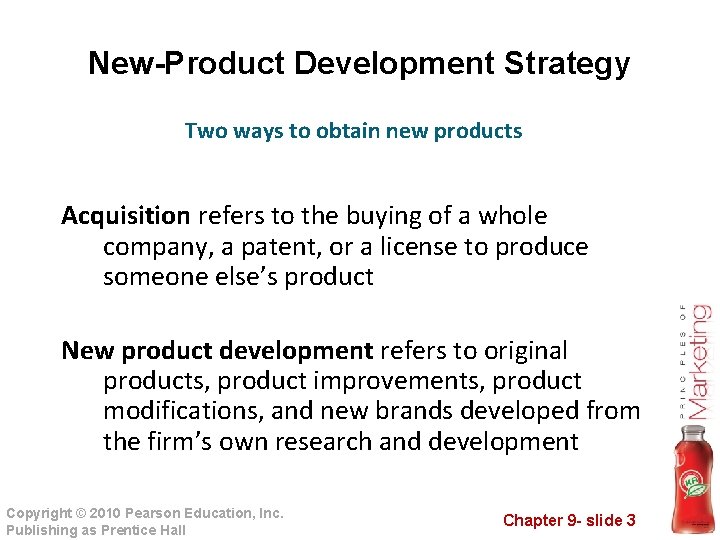 New-Product Development Strategy Two ways to obtain new products Acquisition refers to the buying