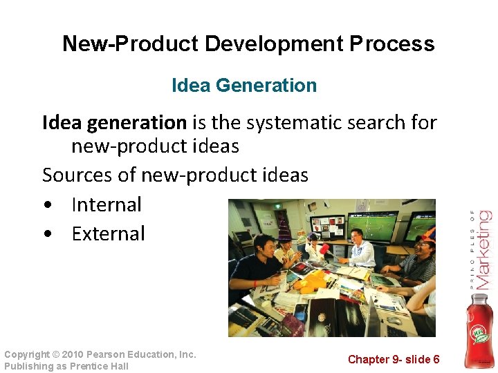 New-Product Development Process Idea Generation Idea generation is the systematic search for new-product ideas