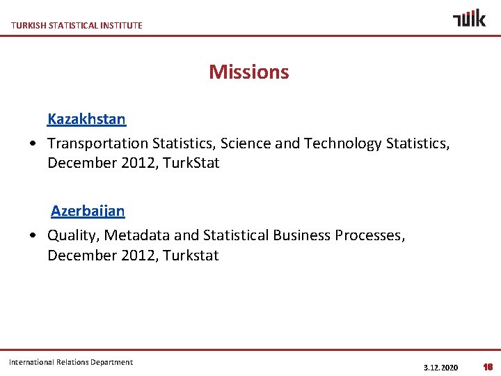 TURKISH STATISTICAL INSTITUTE Missions Kazakhstan • Transportation Statistics, Science and Technology Statistics, December 2012,