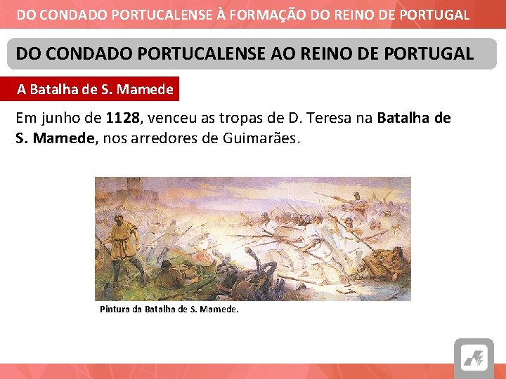 DO CONDADO PORTUCALENSE À FORMAÇÃO DO REINO DE PORTUGAL DO CONDADO PORTUCALENSE AO REINO