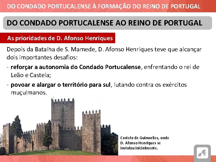 DO CONDADO PORTUCALENSE À FORMAÇÃO DO REINO DE PORTUGAL DO CONDADO PORTUCALENSE AO REINO