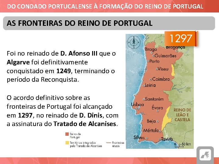 DO CONDADO PORTUCALENSE À FORMAÇÃO DO REINO DE PORTUGAL AS FRONTEIRAS DO REINO DE