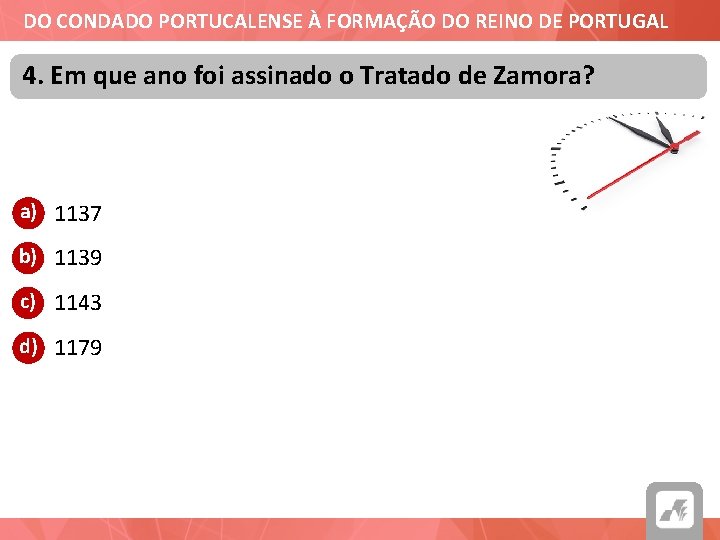 DO CONDADO PORTUCALENSE À FORMAÇÃO DO REINO DE PORTUGAL 4. Em que ano foi