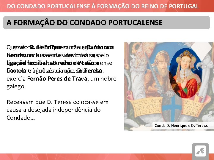 DO CONDADO PORTUCALENSE À FORMAÇÃO DO REINO DE PORTUGAL A FORMAÇÃO DO CONDADO PORTUCALENSE