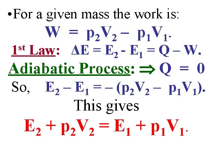 • For a given mass the work is: st 1 W = p