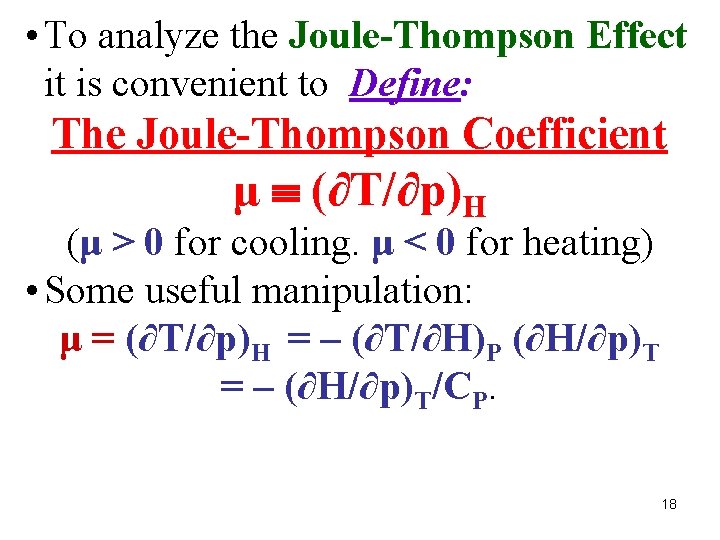  • To analyze the Joule-Thompson Effect it is convenient to Define: The Joule-Thompson