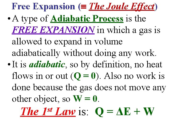 Free Expansion ( The Joule Effect) • A type of Adiabatic Process is the