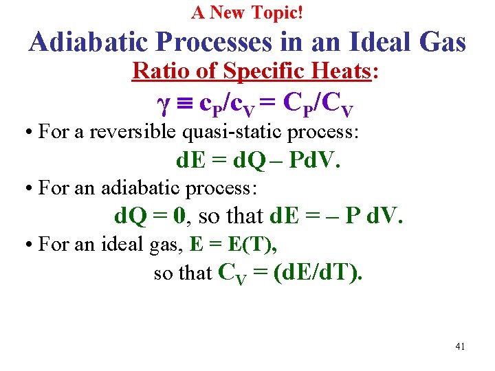 A New Topic! Adiabatic Processes in an Ideal Gas Ratio of Specific Heats: γ
