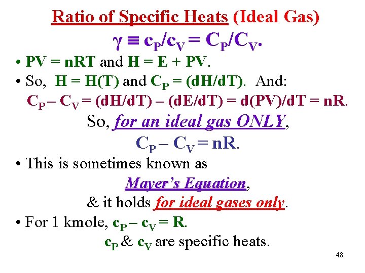 Ratio of Specific Heats (Ideal Gas) γ c. P/c. V = CP/CV. • PV