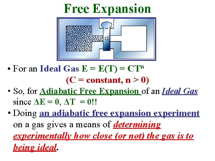 Free Expansion • For an Ideal Gas E = E(T) = CTn (C =