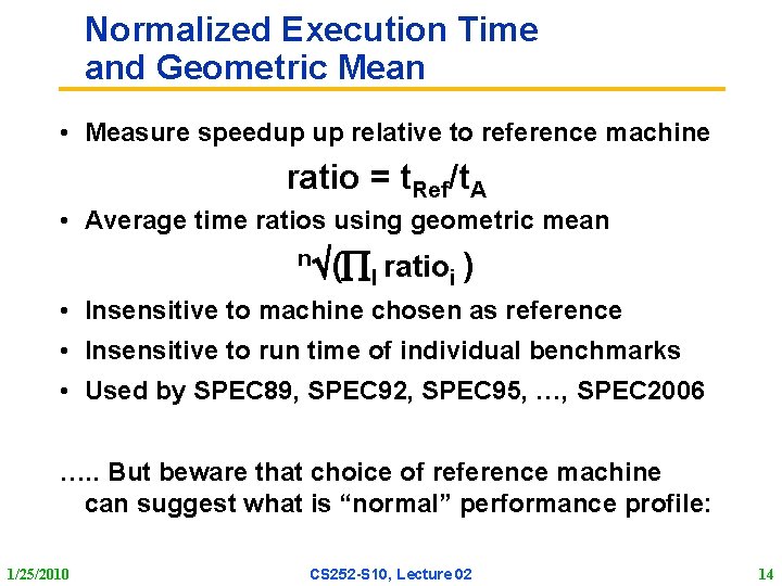 Normalized Execution Time and Geometric Mean • Measure speedup up relative to reference machine