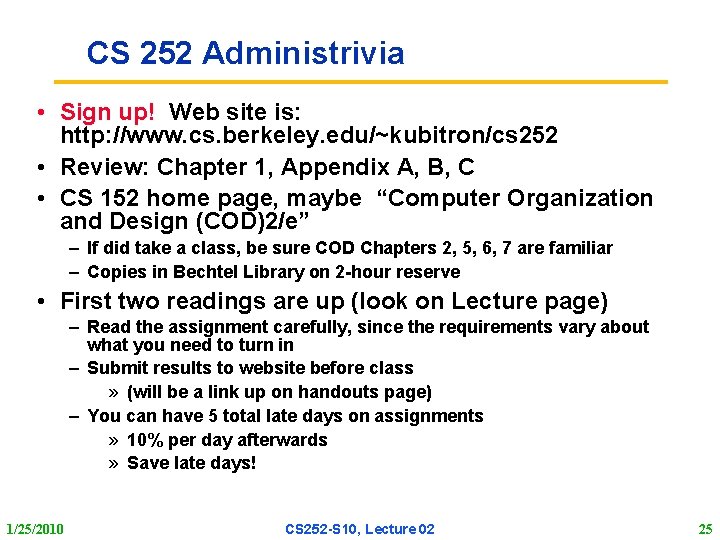 CS 252 Administrivia • Sign up! Web site is: http: //www. cs. berkeley. edu/~kubitron/cs