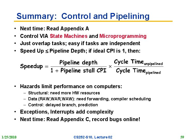 Summary: Control and Pipelining • • Next time: Read Appendix A Control VIA State