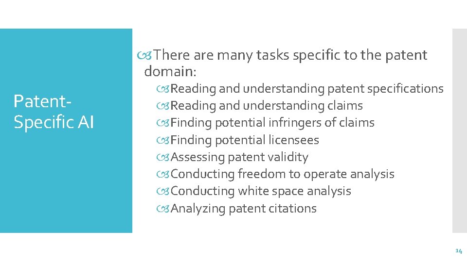  There are many tasks specific to the patent domain: Patent. Specific AI Reading