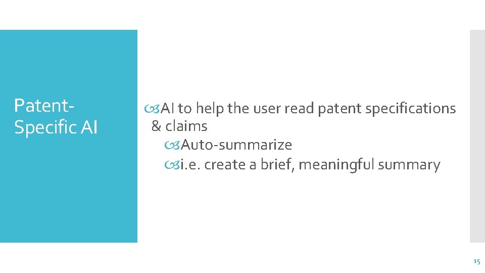 Patent. Specific AI to help the user read patent specifications & claims Auto-summarize i.