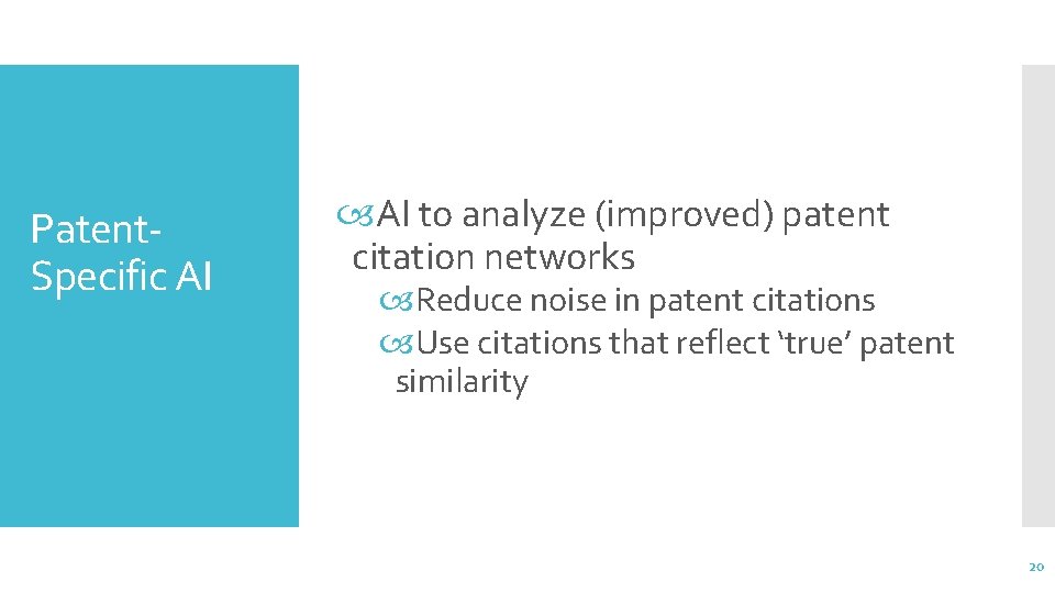 Patent. Specific AI to analyze (improved) patent citation networks Reduce noise in patent citations