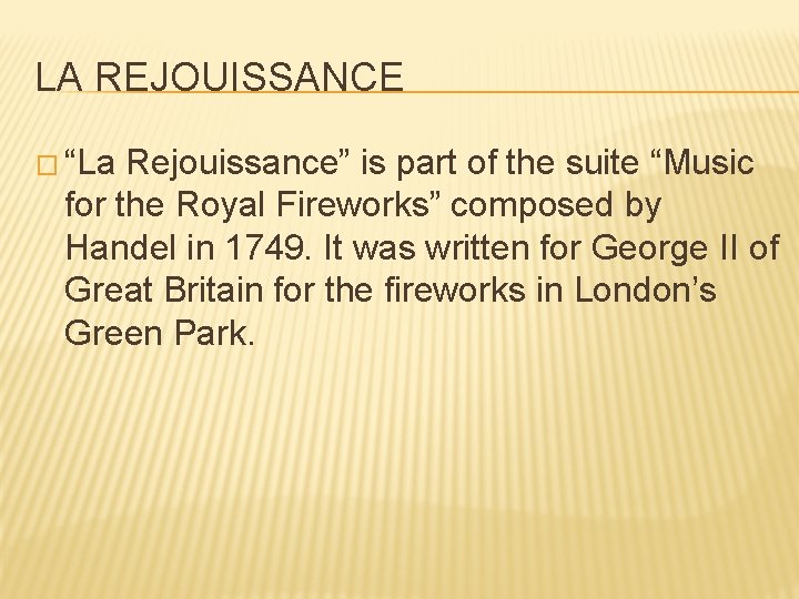 LA REJOUISSANCE � “La Rejouissance” is part of the suite “Music for the Royal