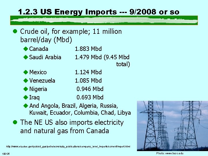 1. 2. 3 US Energy Imports --- 9/2008 or so l Crude oil, for