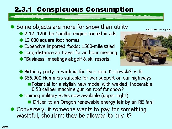 2. 3. 1 Conspicuous Consumption l Some objects are more for show than utility