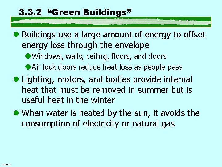 3. 3. 2 “Green Buildings” l Buildings use a large amount of energy to