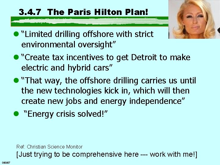 3. 4. 7 The Paris Hilton Plan! l “Limited drilling offshore with strict environmental