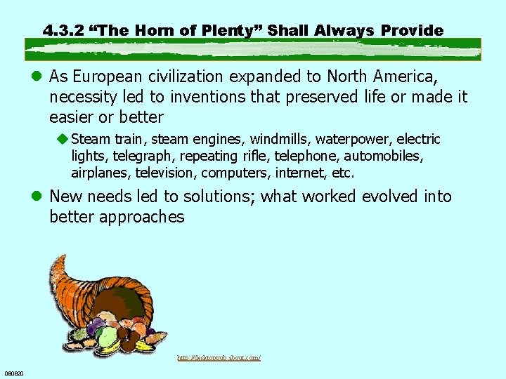 4. 3. 2 “The Horn of Plenty” Shall Always Provide l As European civilization