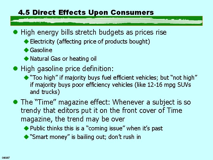 4. 5 Direct Effects Upon Consumers l High energy bills stretch budgets as prices