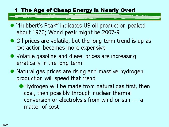 1 The Age of Cheap Energy is Nearly Over! l “Hubbert’s Peak” indicates US