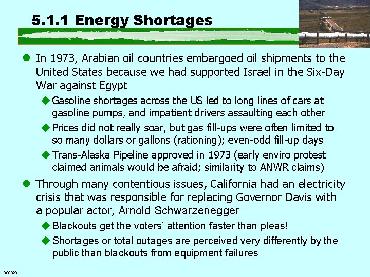 5. 1. 1 Energy Shortages l In 1973, Arabian oil countries embargoed oil shipments