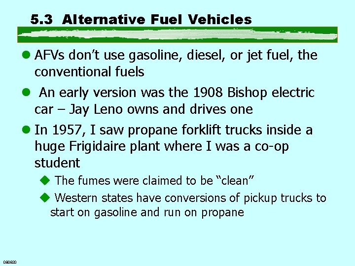 5. 3 Alternative Fuel Vehicles l AFVs don’t use gasoline, diesel, or jet fuel,