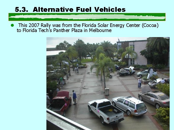 5. 3. Alternative Fuel Vehicles l This 2007 Rally was from the Florida Solar