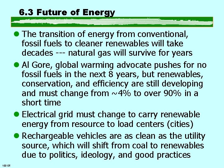 6. 3 Future of Energy l The transition of energy from conventional, fossil fuels