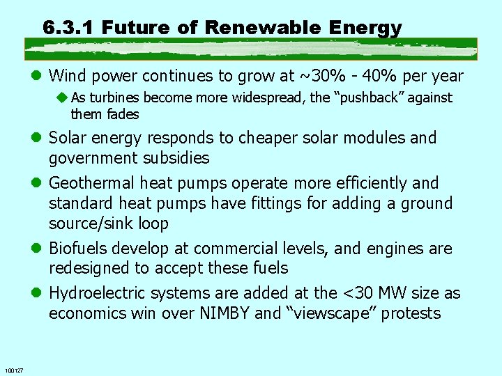 6. 3. 1 Future of Renewable Energy l Wind power continues to grow at