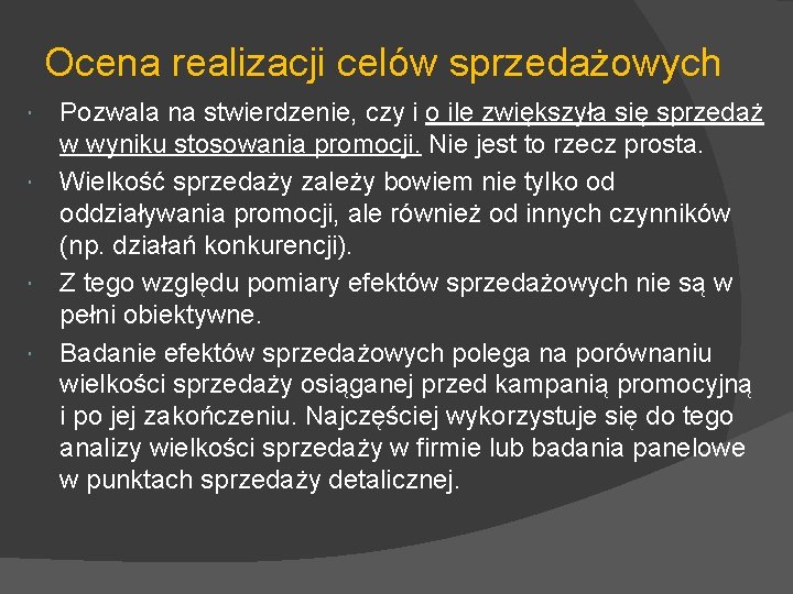 Ocena realizacji celów sprzedażowych Pozwala na stwierdzenie, czy i o ile zwiększyła się sprzedaż