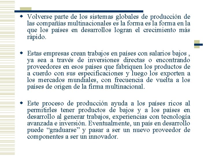 w Volverse parte de los sistemas globales de producción de las compañías multinacionales es