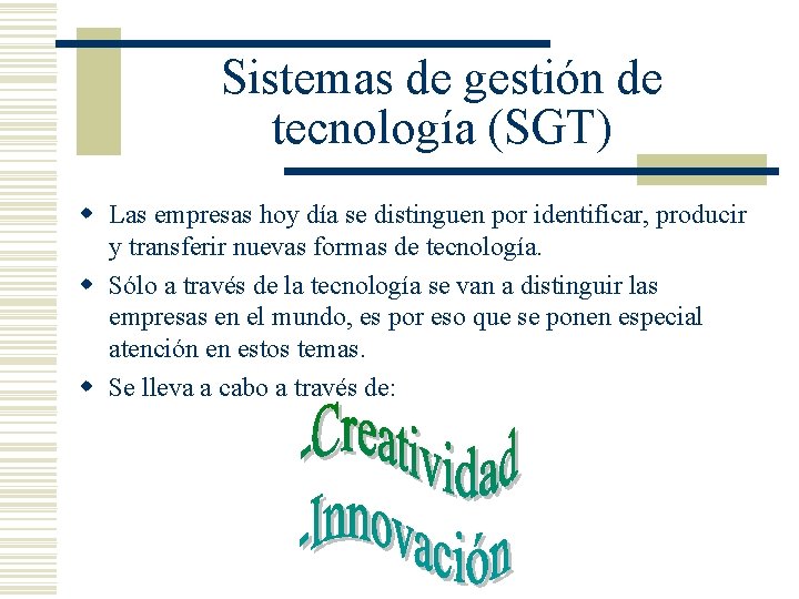 Sistemas de gestión de tecnología (SGT) w Las empresas hoy día se distinguen por