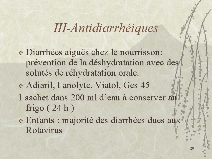 III-Antidiarrhéiques Diarrhées aiguës chez le nourrisson: prévention de la déshydratation avec des solutés de