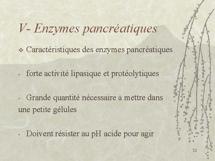 V- Enzymes pancréatiques v Caractéristiques des enzymes pancréatiques - forte activité lipasique et protéolytiques