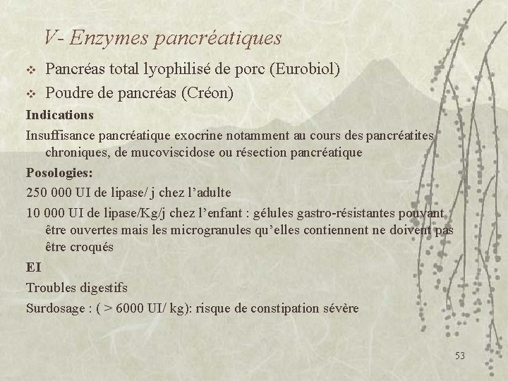 V- Enzymes pancréatiques v v Pancréas total lyophilisé de porc (Eurobiol) Poudre de pancréas