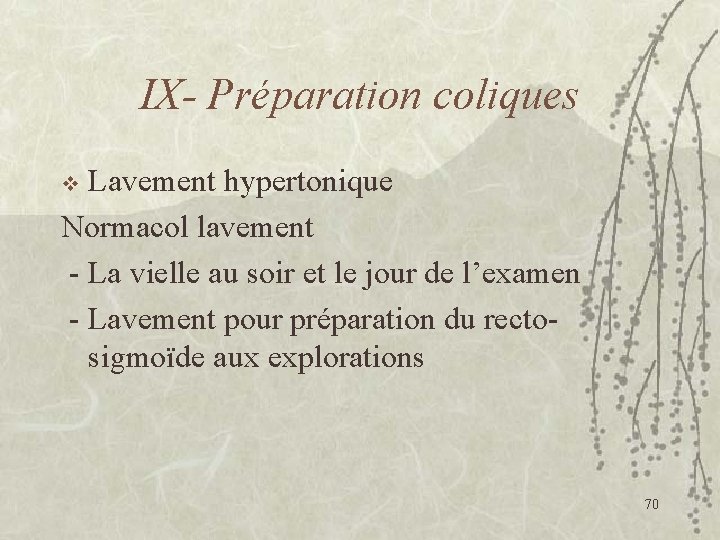 IX- Préparation coliques Lavement hypertonique Normacol lavement - La vielle au soir et le