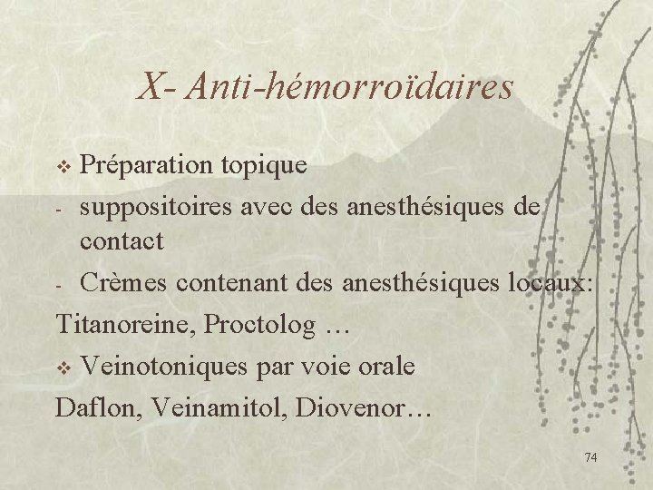 X- Anti-hémorroïdaires Préparation topique - suppositoires avec des anesthésiques de contact - Crèmes contenant