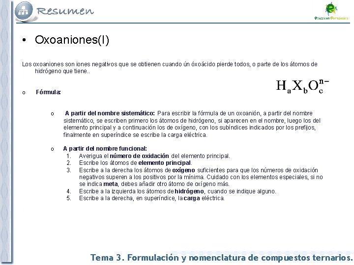  • Oxoaniones(I) Los oxoaniones son iones negativos que se obtienen cuando ún óxoácido