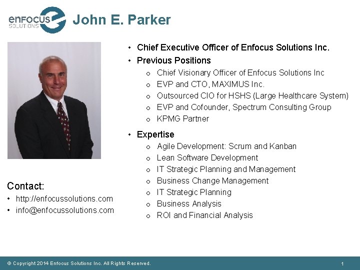 John E. Parker • Chief Executive Officer of Enfocus Solutions Inc. • Previous Positions