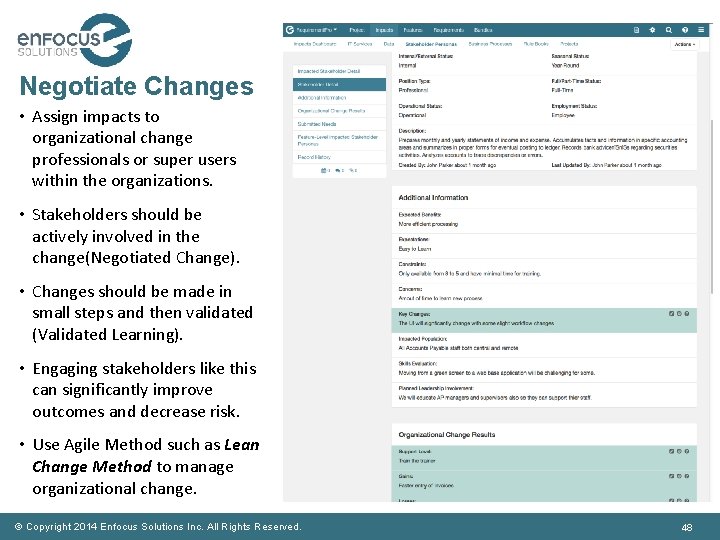 Negotiate Changes • Assign impacts to organizational change professionals or super users within the