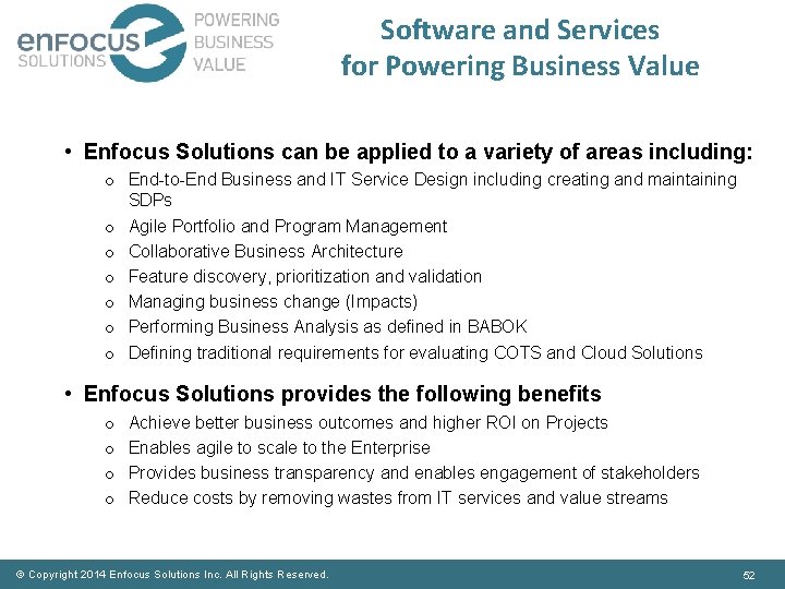 Software and Services for Powering Business Value • Enfocus Solutions can be applied to