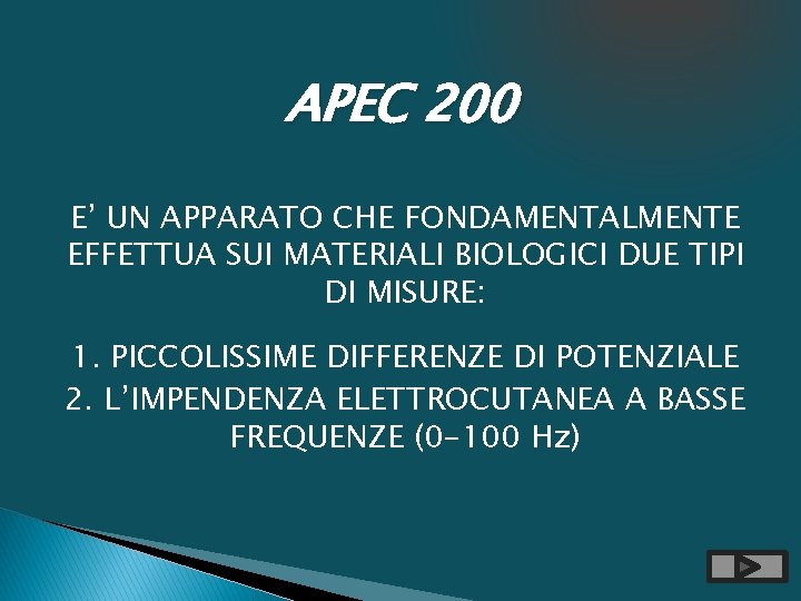 APEC 200 E’ UN APPARATO CHE FONDAMENTALMENTE EFFETTUA SUI MATERIALI BIOLOGICI DUE TIPI DI