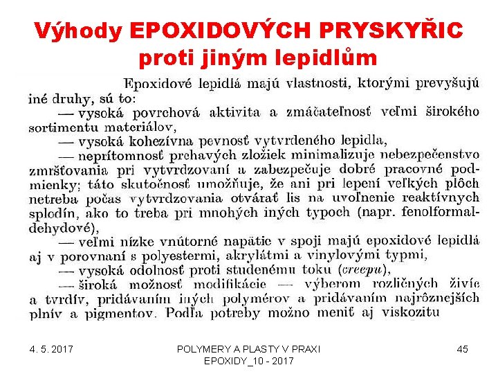 Výhody EPOXIDOVÝCH PRYSKYŘIC proti jiným lepidlům 4. 5. 2017 POLYMERY A PLASTY V PRAXI