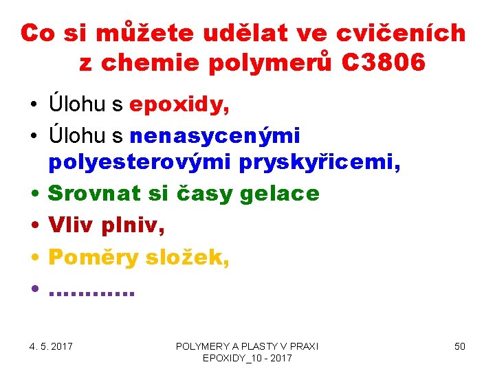 Co si můžete udělat ve cvičeních z chemie polymerů C 3806 • Úlohu s