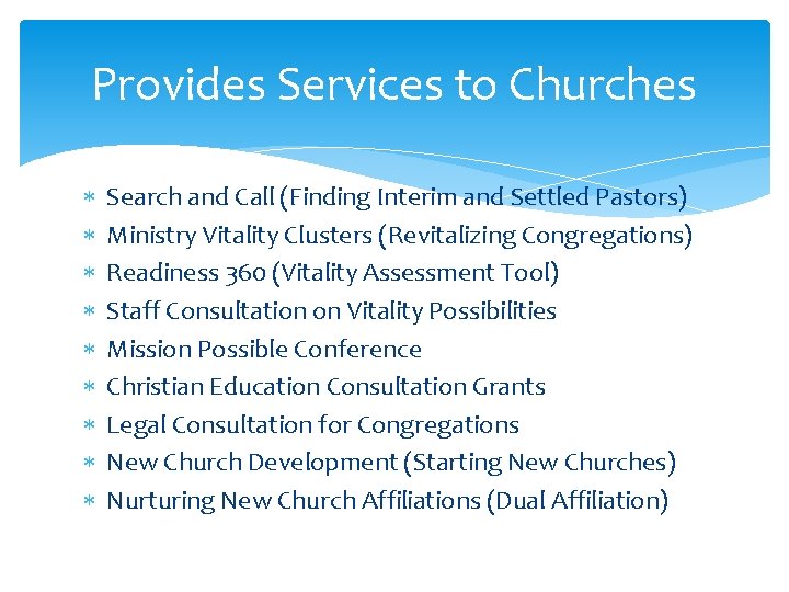 Provides Services to Churches Search and Call (Finding Interim and Settled Pastors) Ministry Vitality